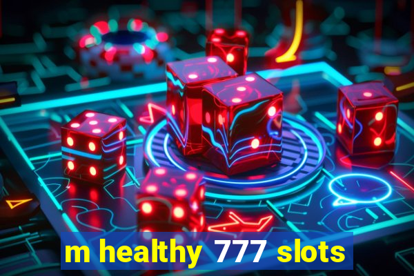 m healthy 777 slots